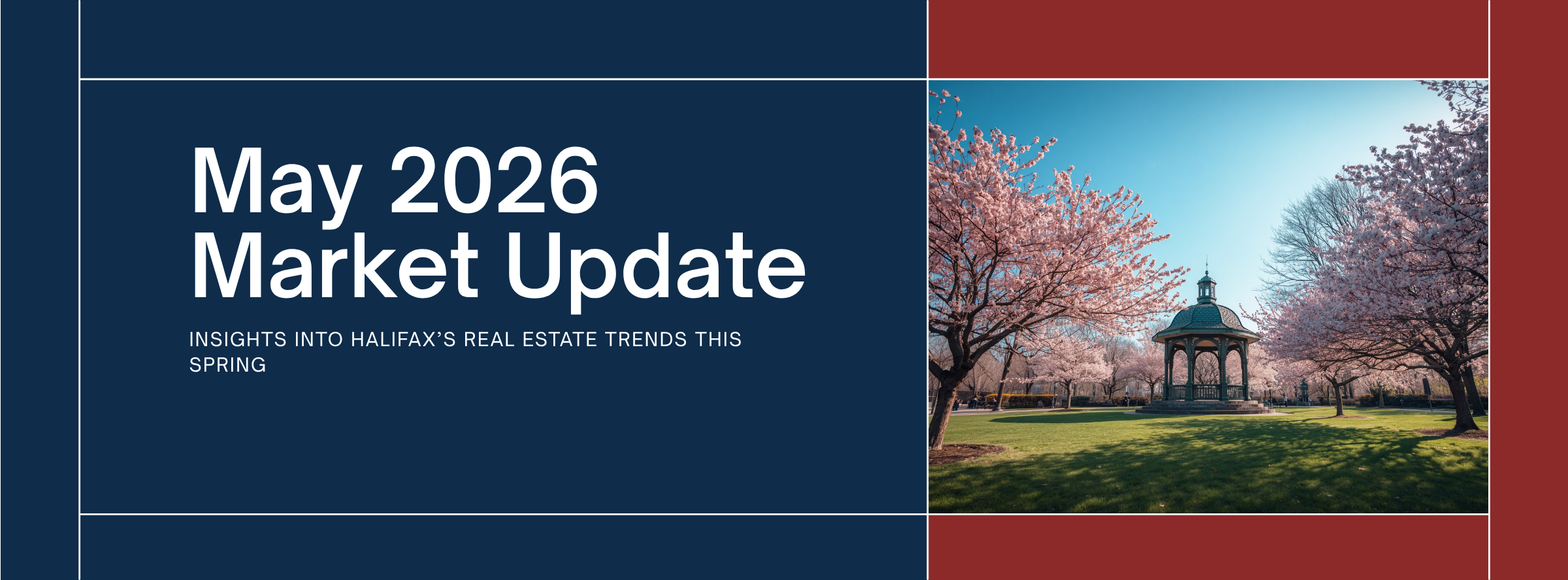 Full Circle Realty May 2026 Market Update banner — Halifax Public Gardens bandstand in cherry blossom bloom